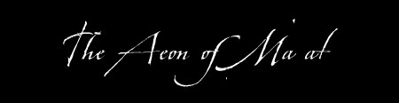 The Aeon of Ma'at