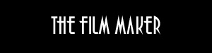the Film Maker